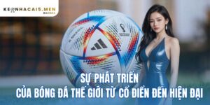 sự phát triển của bóng đá thế giới từ cổ điển đến hiện đại